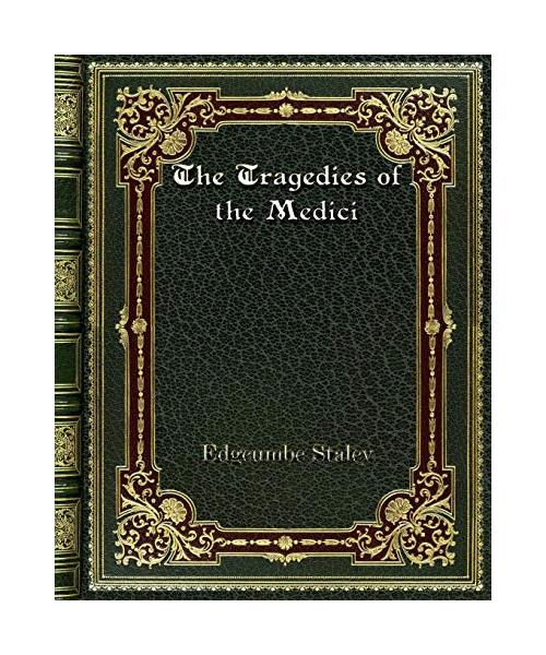 The Tragedies of the Medici
