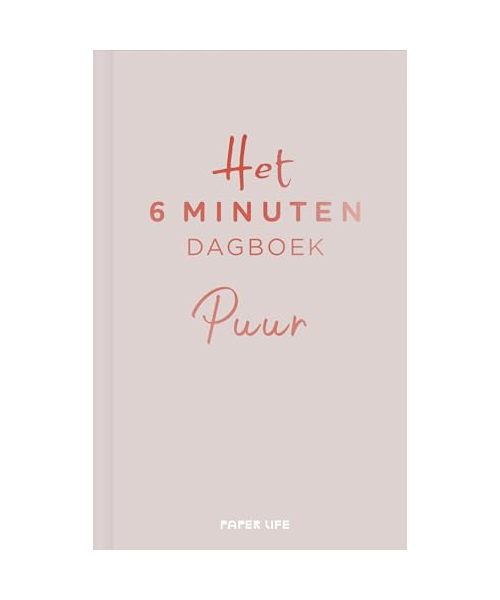Het 6 minuten dagboek PUUR - beige: Minder theorie, hetzelfde resultaat: een boek dat je leven zal veranderen