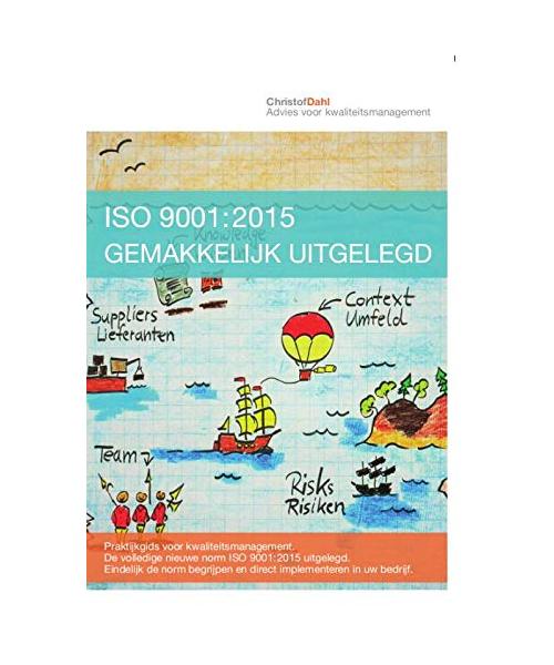 ISO 9001:2015 gemakkelijk uitgelegd: praktijkgids voor kwaliteitsmanagement