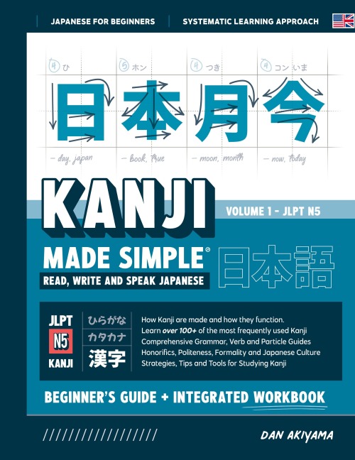 Learning Kanji for Beginners - Textbook and Integrated Workbook for Remembering Kanji | Learn how to Read, Write and Speak Japanese