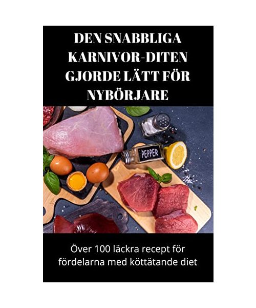 Den Snabbliga Karnivor-Diten Gjorde Lätt För Nybörjare