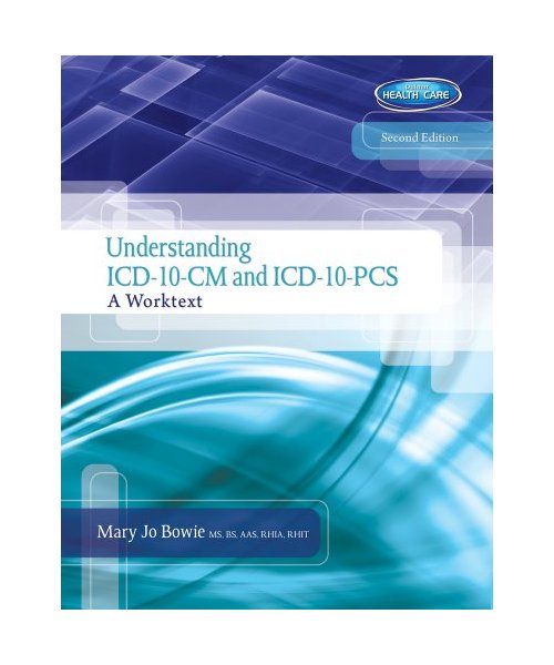 Understanding ICD-10-CM and ICD-10-PCs: A Worktext (Book Only)