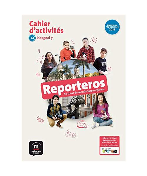 Reporteros 5e - Cahier d'activites: Cahier d'activités spécial dyslexiques !