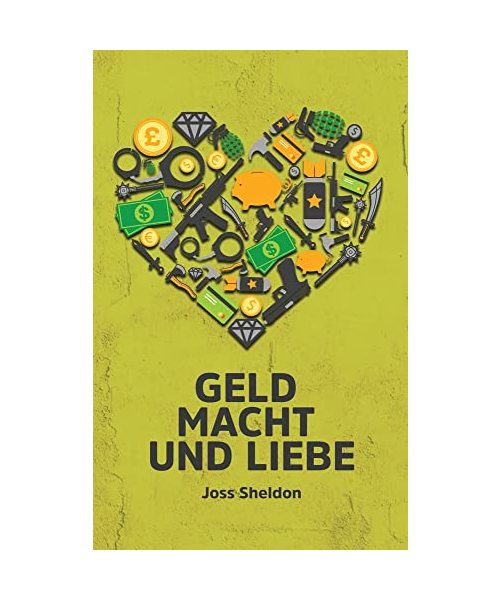 Geld Macht und Liebe