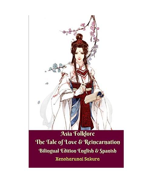 Asia Folklore The Tale of Love and Reincarnation Bilingual Edition English and Spanish