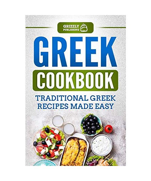 Greek Cookbook: Traditional Greek Recipes Made Easy