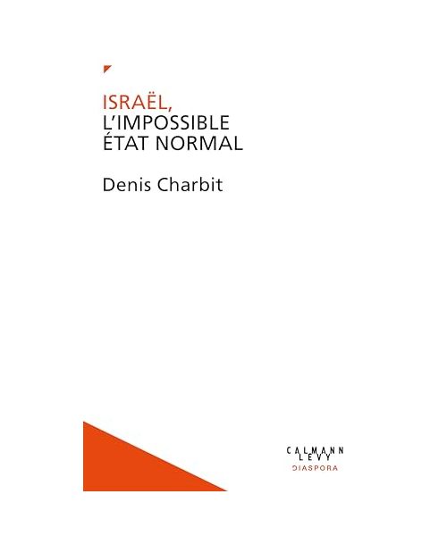 Israël, l'impossible Etat normal