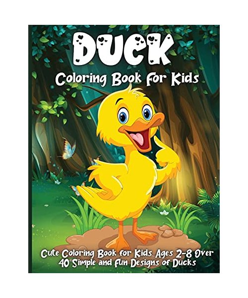 Duck Coloring Book For Kids: 35 Fun Designs For Boys And Girls - Perfect For Young Children Preschool Elementary Toddlers