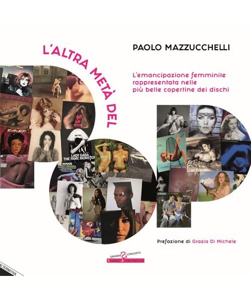 L'altra metà del pop. L'emancipazione femminile rappresentata nelle più belle copertine dei dischi (Grande sconcerto)