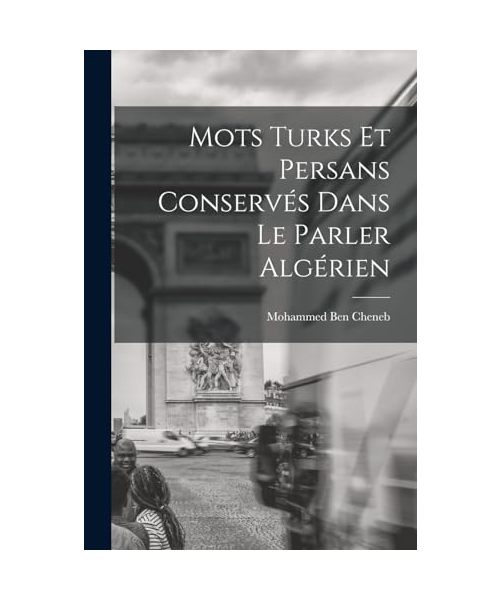 Mots turks et persans conservés dans le parler algérien
