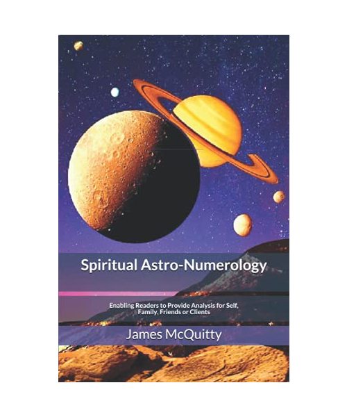 Spiritual Astro-Numerology: Enabling Readers to Provide Analysis for Self, Family, Friends or Clients