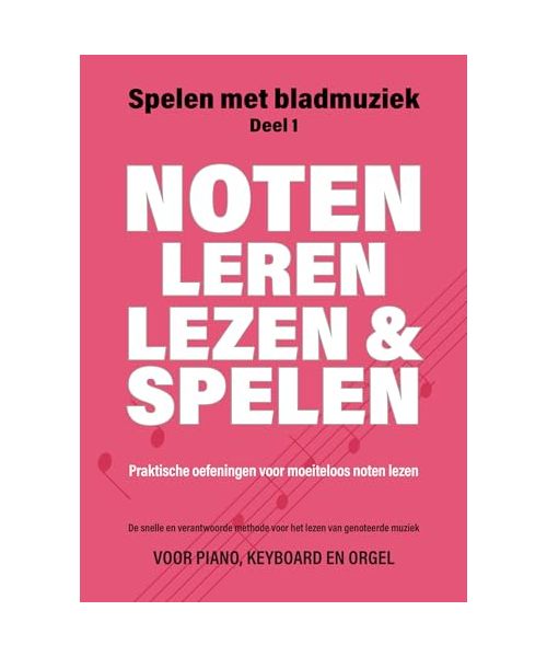 Noten leren lezen en spelen: Praktische oefeningen voor moeiteloos noten lezen (Spelen met bladmuziek, Deel 1)