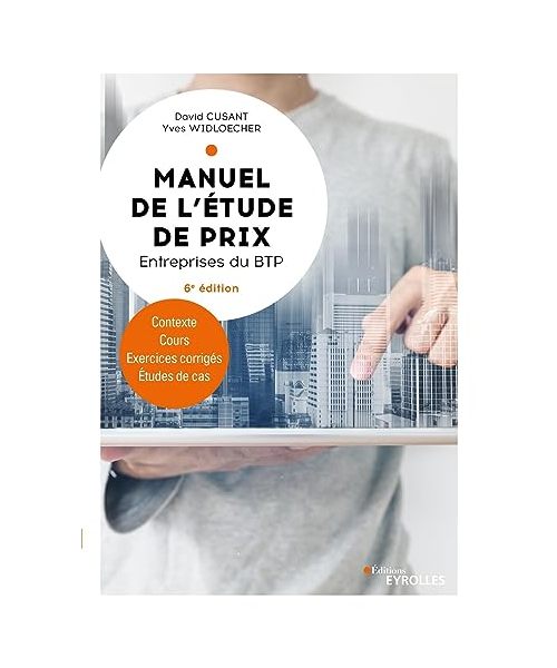 Manuel de l'étude de prix - Entreprises du BTP: Contexte, cours, exercices corrigés, études de cas