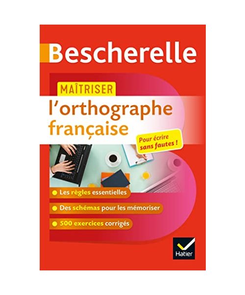 Bescherelle - Maitriser l'orthographe francaise