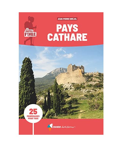 Sentiers d'Emilie Pays Cathare (3e ed): 25 promenades pour tous