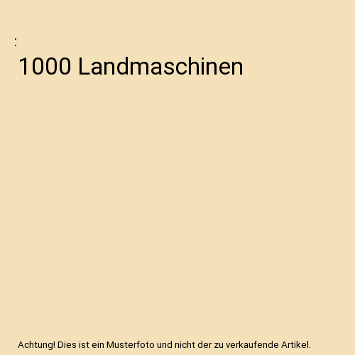 1000 Landmaschinen