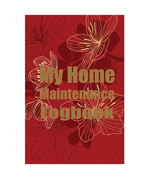 My Home Maintenance Logbook: Handyman Keeper To Keep Record of Maintenance for Date, Phone, Sketch Detail, System Appliance