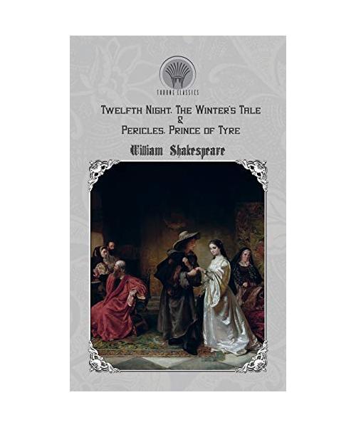 Twelfth Night, The Winter's Tale & Pericles, Prince of Tyre