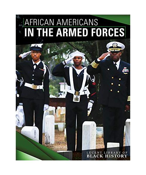African Americans in the Armed Forces (Lucent Library of Black History)