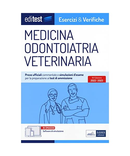 Medicina odontoiatria veterinaria: Prove ufficiali commentate e simulazioni d’esame per la preparazione ai test di ammissione (Ammissioni)