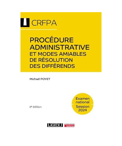 Procédure administrative et modes amiables de résolution des différends - CRFPA - Examen national Session 2024 (2024)