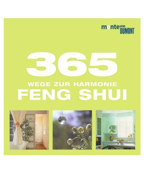 365 Wege zur Harmonie: Feng Shui