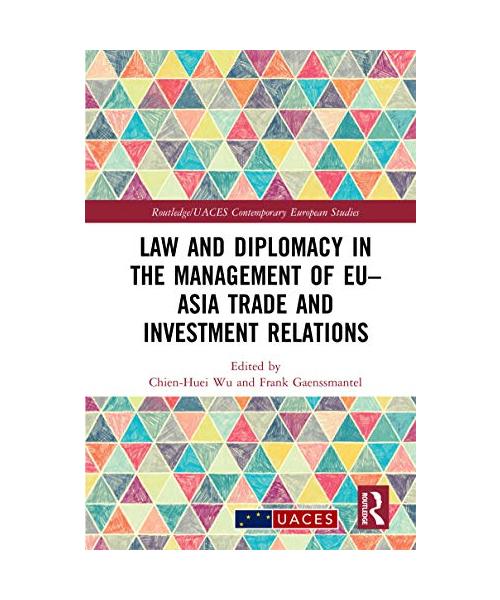 Law and Diplomacy in the Management of EU-Asia Trade and Investment Relations