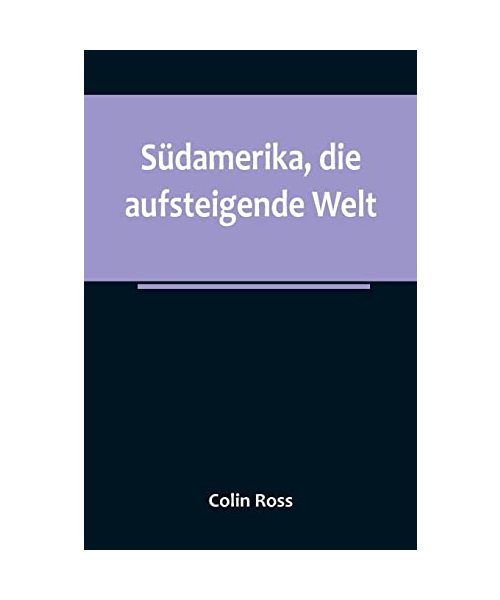 Südamerika, die aufsteigende Welt