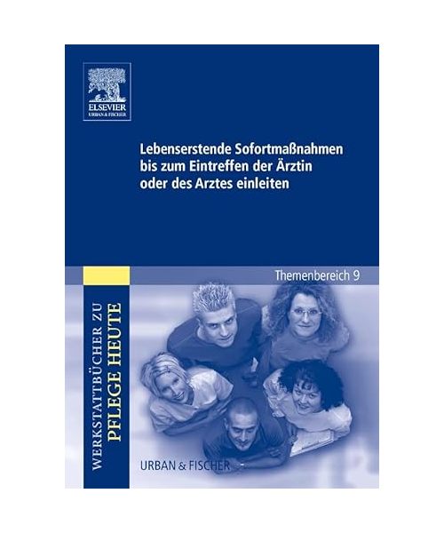 Lebenserhaltende Sofortmaßnahmen bis zum Eintreffen der Ärztin oder des Arztes einleiten