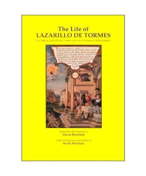 The Life of Lazarillo de Tormes: (La Vida de Lazarillo de Tormes Y de Sus Fortunas Y Adversidades)