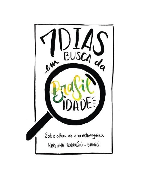 Sete dias em busca da brasilidade: Sob o olhar de uma estrangeira