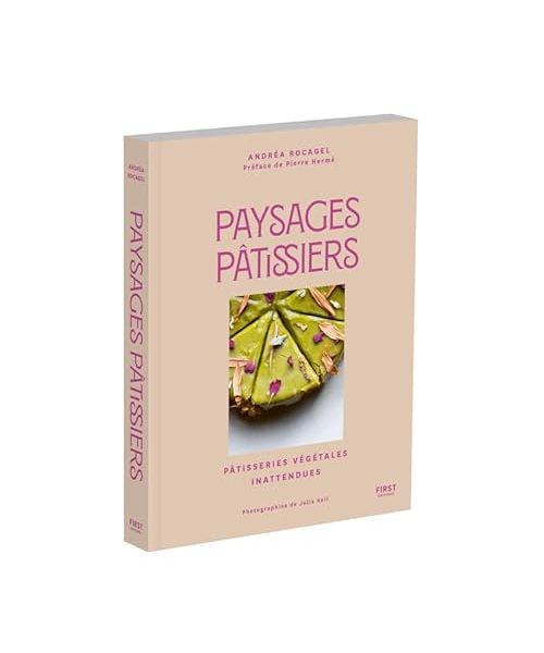 Paysages pâtissiers: Pâtisserie végétales inattendues
