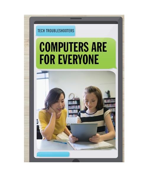 Computers Are for Everyone