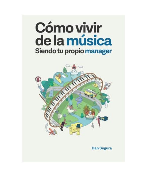 Cómo vivir de la música: Siendo tu propio manager