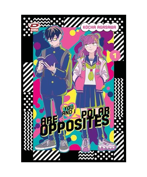 You and I are polar opposites. Ediz. variant (Vol. 1)