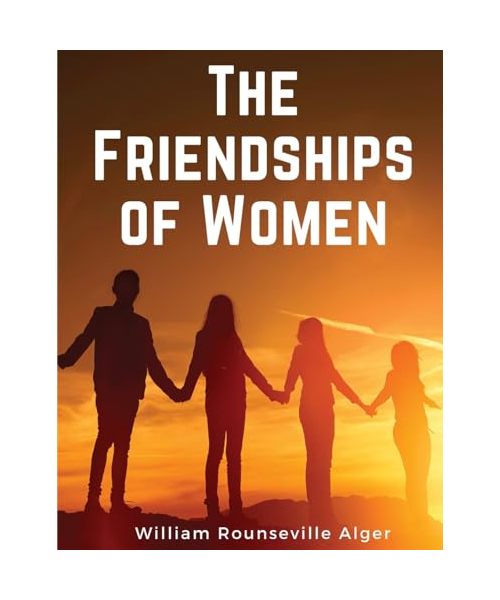 The Friendships of Women