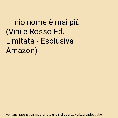 Il mio nome è mai più (Vinile Rosso Ed. Limitata - Esclusiva Amazon)