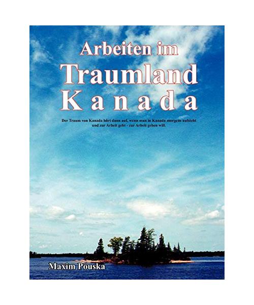 Arbeiten im Traumland Kanada