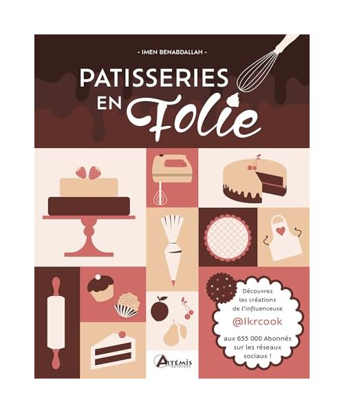Pâtisseries en folie: Les recettes gourmandes d'Imen, alias Ikrcook aux 255k abonnés sur Instagram