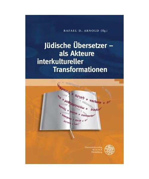Jüdische Übersetzer - als Akteure interkultureller Transformationen