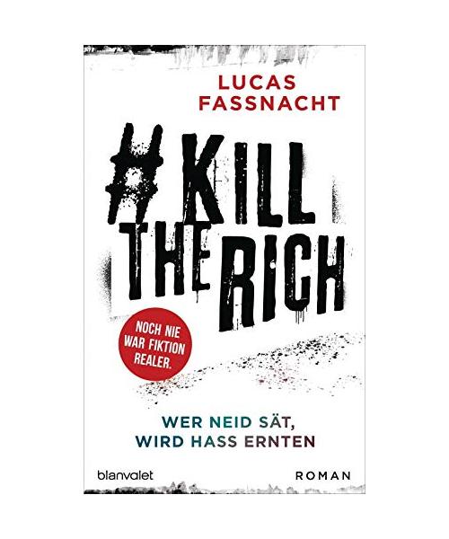 #KillTheRich - Wer Neid sät, wird Hass ernten