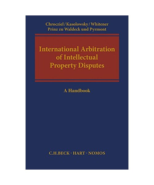 International Arbitration of Intellectual Property Disputes