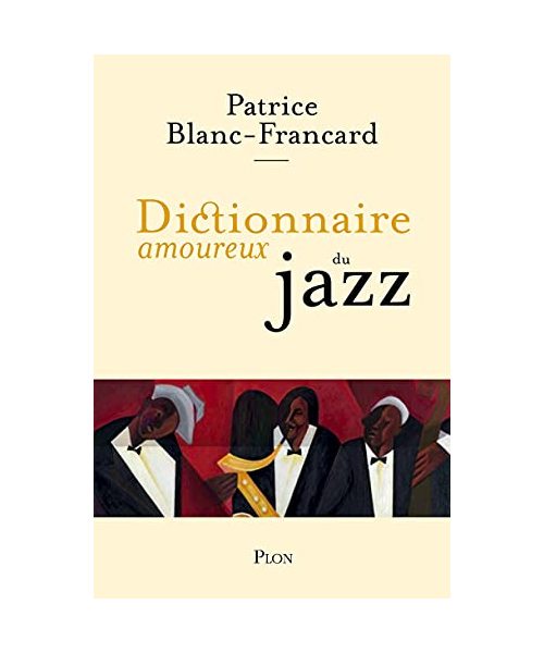 Dictionnaire amoureux du jazz