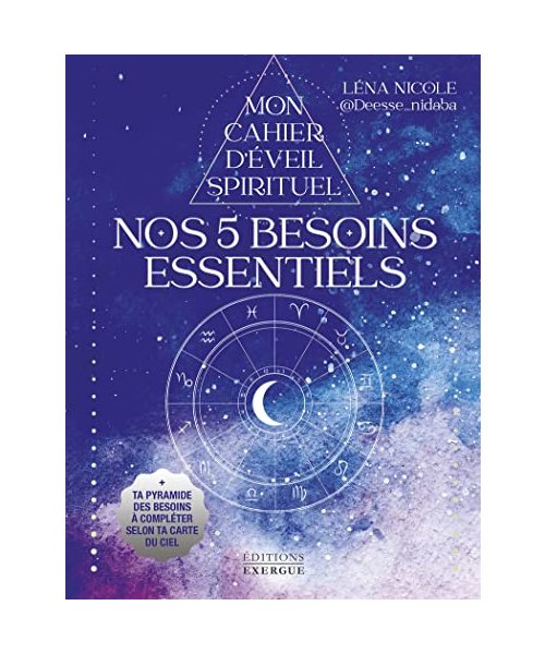 Nos 5 besoins essentiels - Ta pyramide des besoins à compléter selon ta carte du ciel