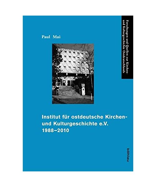 Institut für ostdeutsche Kirchen- und Kulturgeschichte e.V. 1988-2010