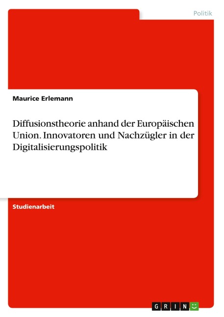 Diffusionstheorie anhand der Europäischen Union. Innovatoren und Nachzügler in der Digitalisierungspolitik