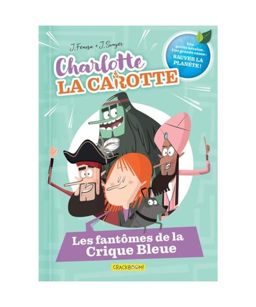 Charlotte la Carotte - Tome 01 Les fantômes de la Crique Bleue