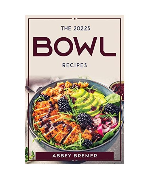 THE 2022s BOWL RECIPES