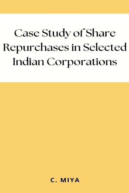 Case Study of Share Repurchases in Selected Indian Corporations