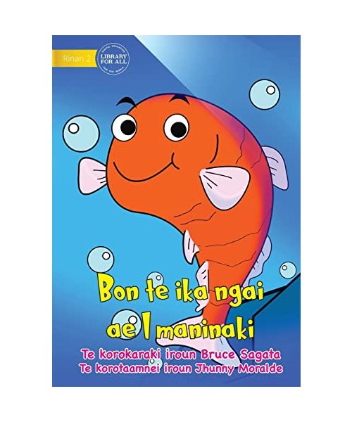 I am a Pet Fish - Bon te ika ngai ae I maninaki (Te Kiribati)